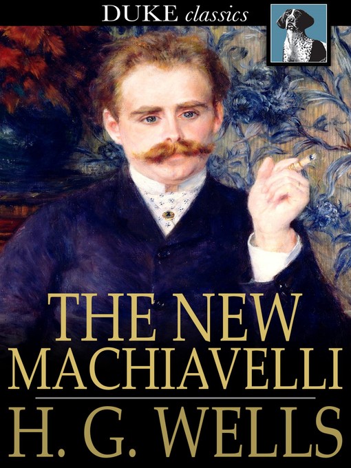 Title details for The New Machiavelli by H. G. Wells - Available